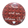 Button 25 mm mit Anstecknadel Spruch Lebensweisheit schöner Tag