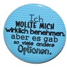 Button 50 mm mit Anstecknadel Spruch Benehmen