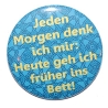 Button 50 mm mit Anstecknadel Spruch Früher ins Bett