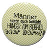 Button 50 mm mit Anstecknadel Spruch Männer Gefühle