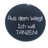 Kühlschrankmagnet Magnet 50mm rund Spruch ich will tanzen