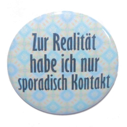 Kühlschrankmagnet Magnet 50mm rund Spruch Realität