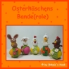 Häkelanleitung ♡ Osterhäschen´s Bande(role)♡ 