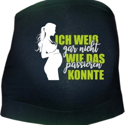 größenverstellbares Bauchband ICH WEIß NICHT WIE DAS PASSIEREN KO