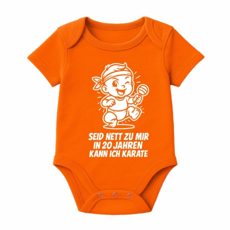 Baby Body kurzarm SEID NETT ZU MIR IN 20 JAHREN KANN ICH KARATE