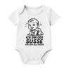 Baby Body kurzarm mit ICH BIN DER SÜßE VON DEM ALLE REDEN