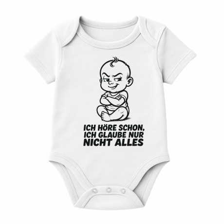 Baby Body kurzarm mit ICH HÖRE SCHON ICH GLAUBE NUR NICHT ALLES