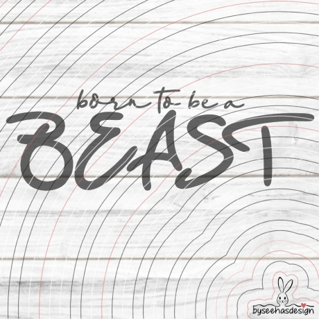 Born to be a Beast Plotterdatei SVG DXF