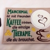 Therapie Kaffee Freunde MugRug Tassen14 x19 cm