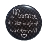 Button 50 mm mit Anstecknadel Spruch Mama Muttertag Geschenk