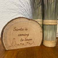Santa is coming Holzscheibe - Spruch - ZuHause - Holzdekoration