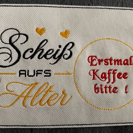E0043 –Stickdateien SCHEIß AUFS ALTER  - ab 10x10
