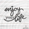 enjoy your life Plotterdatei SVG DXF