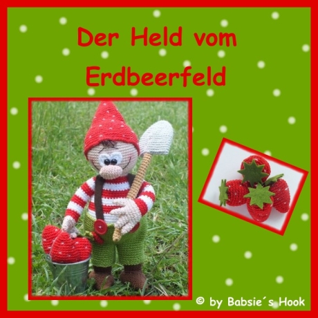 Häkelanleitung ♡ Der Held vom Erdbeerfeld♡ 