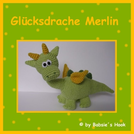Häkelanleitung ♡ Glücksdrache Merlin♡ 