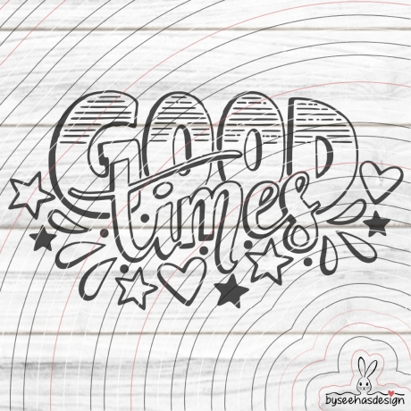 Good Times Plotterdatei SVG DXF 