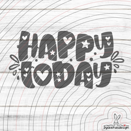 happy today Plotterdatei SVG DXF
