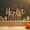 Holzaufsteller Schriftzug Herbstliebe