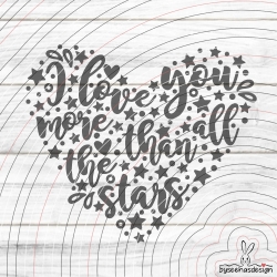 I love You more than stars Plotterdatei SVG DXF