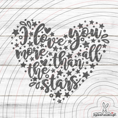 I love You more than stars Plotterdatei SVG DXF
