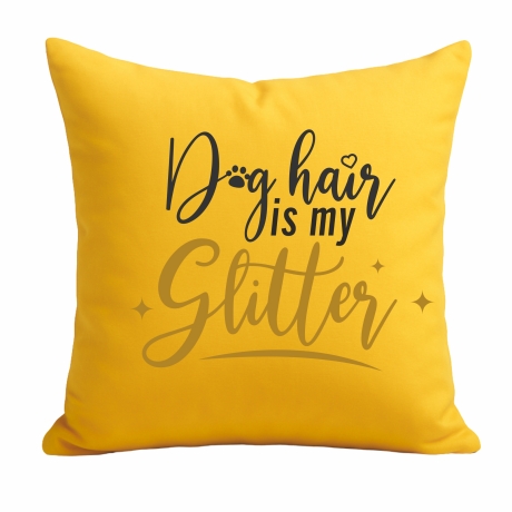 Kissen 40x40 cm bedruckt mit DOG HAIR IS MY GLITTER