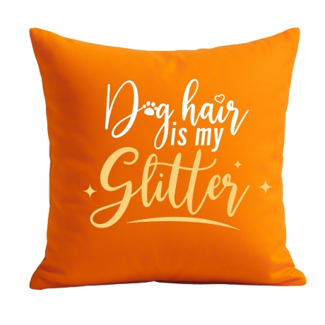 Kissen 40x40 cm bedruckt mit DOG HAIR IS MY GLITTER