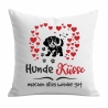 Kissen 40x40 cm bedruckt mit HUNDEKÜSSE MACHEN ALLES WIEDER GUT
