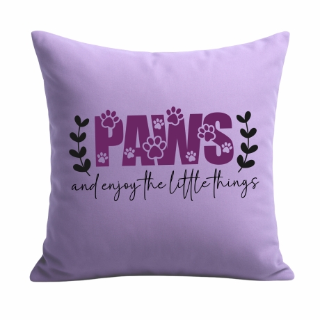 Kissen 40x40 cm bedruckt mit PAWS AND ENJOY THE LITTLE THINGS