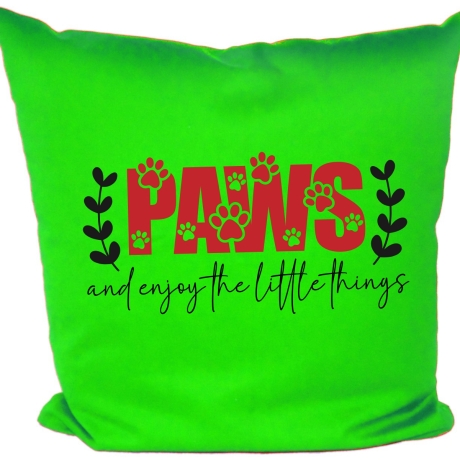 Kissen 40x40 cm bedruckt mit PAWS AND ENJOY THE LITTLE THINGS