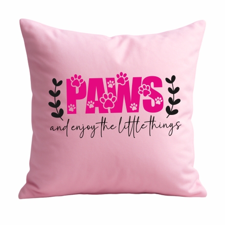 Kissen 40x40 cm bedruckt mit PAWS AND ENJOY THE LITTLE THINGS