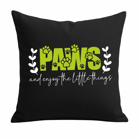 Kissen 40x40 cm bedruckt mit PAWS AND ENJOY THE LITTLE THINGS