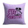 Kissen 40x40 cm bedruckt mit STAY PAWSITIVE