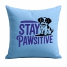 Kissen 40x40 cm bedruckt mit STAY PAWSITIVE