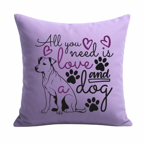 Kissen 40x40 cm bedruckt mit ALL YOU NEED IS A DOG groß
