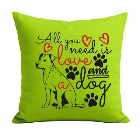 Kissen 40x40 cm bedruckt mit ALL YOU NEED IS A DOG groß