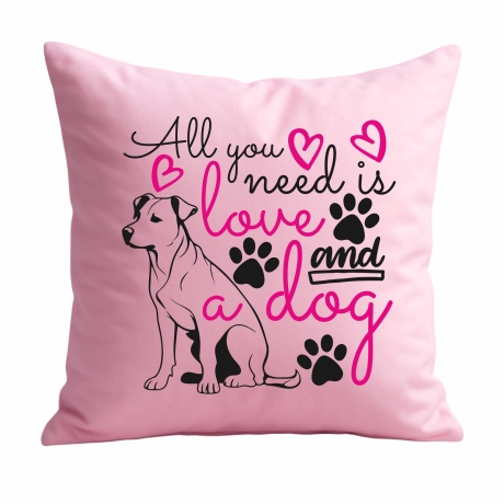 Kissen 40x40 cm bedruckt mit ALL YOU NEED IS A DOG groß