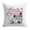 Kissen 40x40 cm bedruckt mit ALL YOU NEED IS A DOG groß