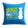 Kissen 40x40 cm bedruckt mit DOGS HAVE A WAY OF FINDING THE PEOPL