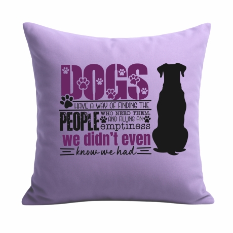 Kissen 40x40 cm bedruckt mit DOGS HAVE A WAY OF FINDING THE PEOPL