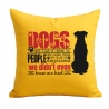 Kissen 40x40 cm bedruckt mit DOGS HAVE A WAY OF FINDING THE PEOPL