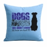 Kissen 40x40 cm bedruckt mit DOGS HAVE A WAY OF FINDING THE PEOPL