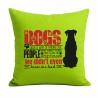Kissen 40x40 cm bedruckt mit DOGS HAVE A WAY OF FINDING THE PEOPL