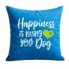 Kissen 40x40 cm bedruckt mit HAPPINESS IS LOVING YOUR DOG