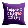 Kissen 40x40 cm bedruckt mit HAPPINESS IS LOVING YOUR DOG