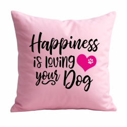 Kissen 40x40 cm bedruckt mit HAPPINESS IS LOVING YOUR DOG