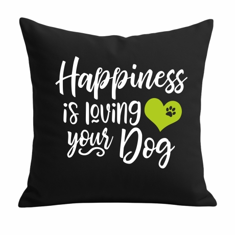 Kissen 40x40 cm bedruckt mit HAPPINESS IS LOVING YOUR DOG