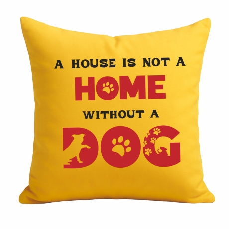 Kissen 40x40 cm bedruckt mit A HOUSE IS NOT A HOME WITHOUT A DOG