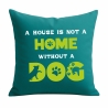 Kissen 40x40 cm bedruckt mit A HOUSE IS NOT A HOME WITHOUT A DOG