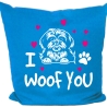 Kissen 40x40 cm bedruckt mit I WOOF YOU