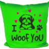 Kissen 40x40 cm bedruckt mit I WOOF YOU